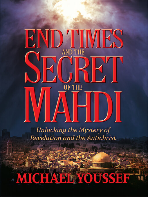 Title details for End Times and the Secret of the Mahdi by Michael Youssef - Wait list